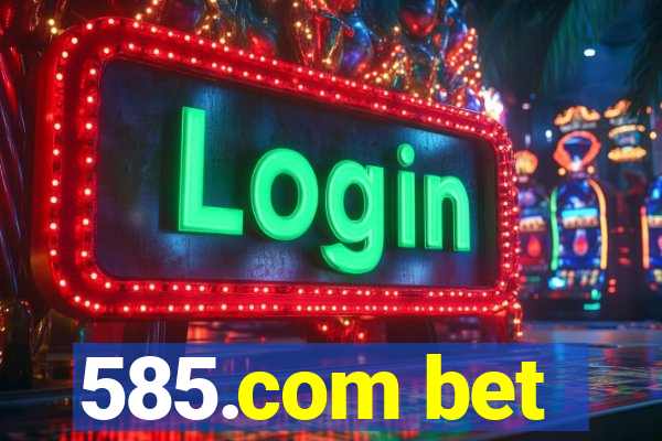 585.com bet